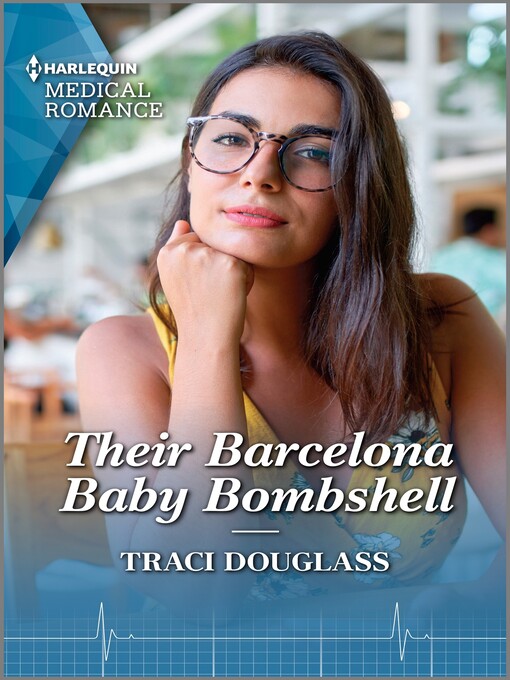 Title details for Their Barcelona Baby Bombshell by Traci Douglass - Available